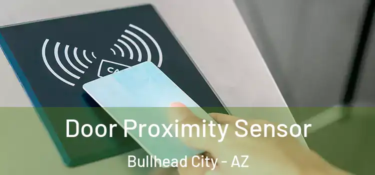  Door Proximity Sensor Bullhead City - AZ